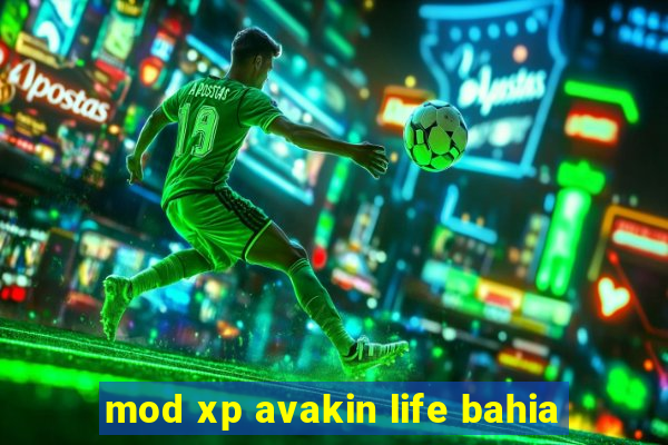 mod xp avakin life bahia